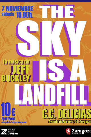 Concierto The Sky is a landfill.  Jeff buckley.