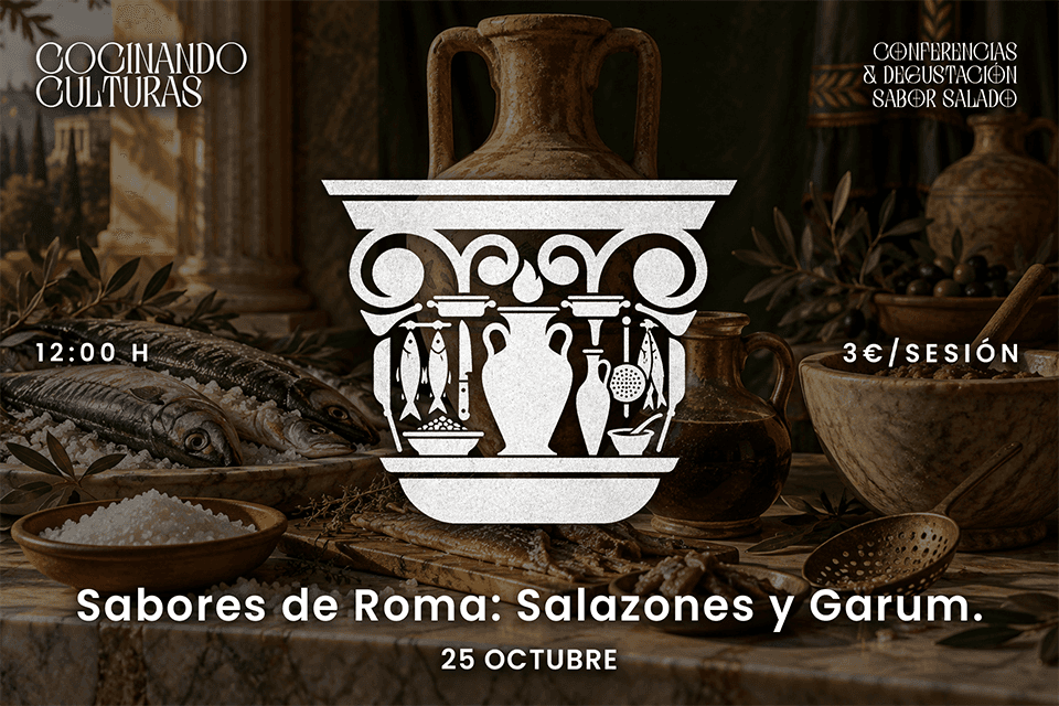 Conferencia + Degustación: Sabores de Roma, salazones y garum por Carmen Aguarod Otal